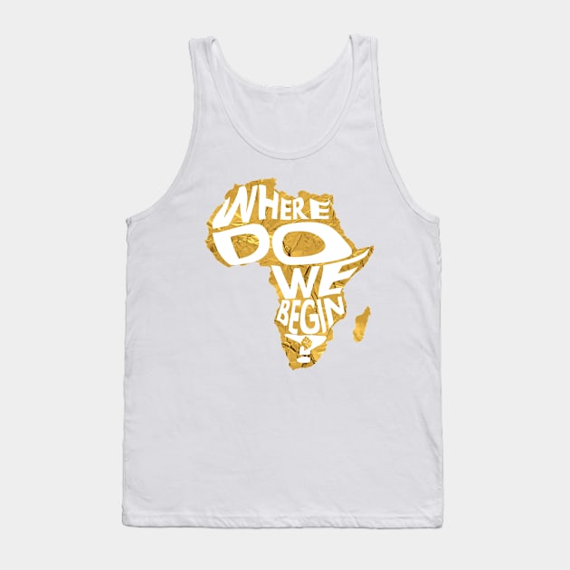 Where Do We Begin? Tank Top by We Out Here Merch